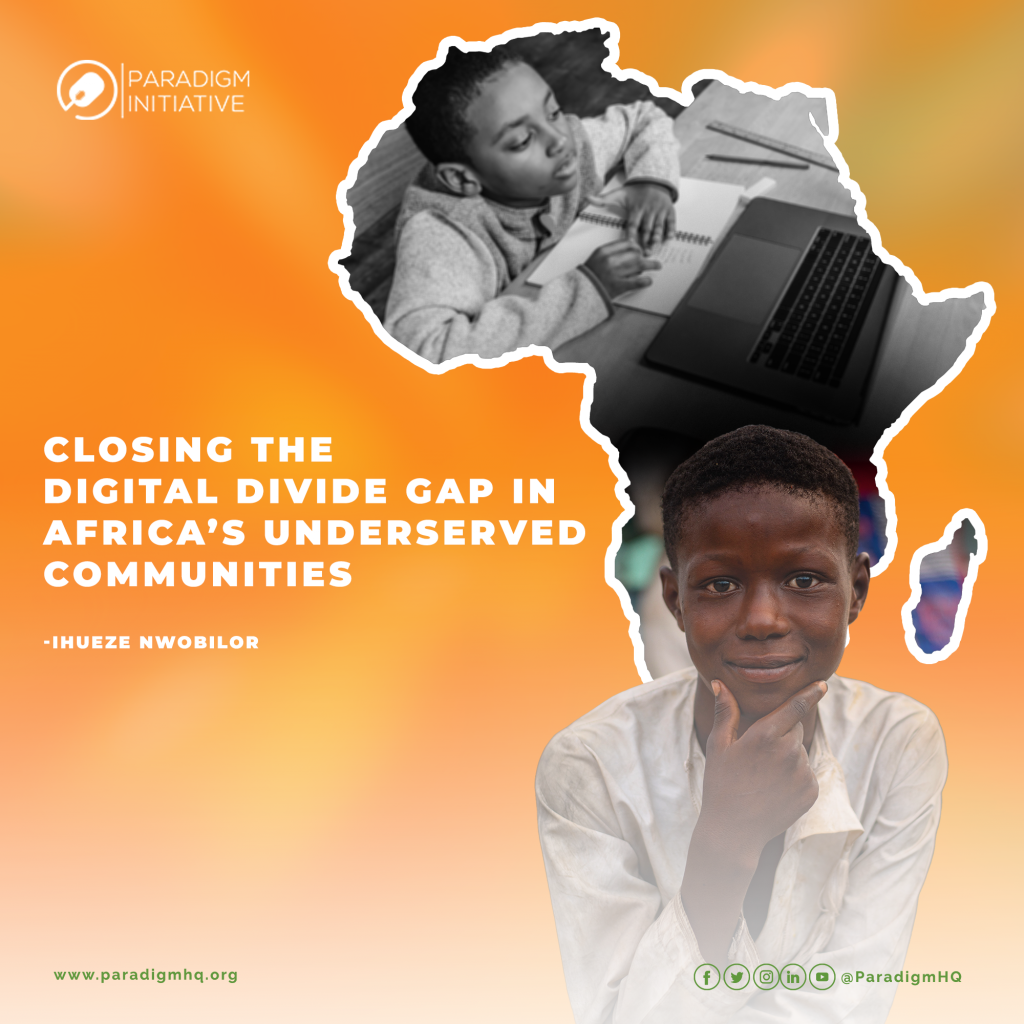 CLOSING THE DIGITAL DIVIDE GAP IN AFRICA’S UNDERSERVED COMMUNITIES
