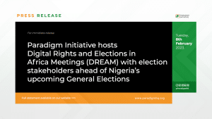 Paradigm Initiative hosts Digital Rights and Elections in Africa Meetings (DREAM) with election stakeholders ahead of Nigeria’s upcoming General Elections