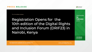 Registration Opens for the 10th edition of the Digital Rights and Inclusion Forum (DRIF23) in Nairobi, Kenya