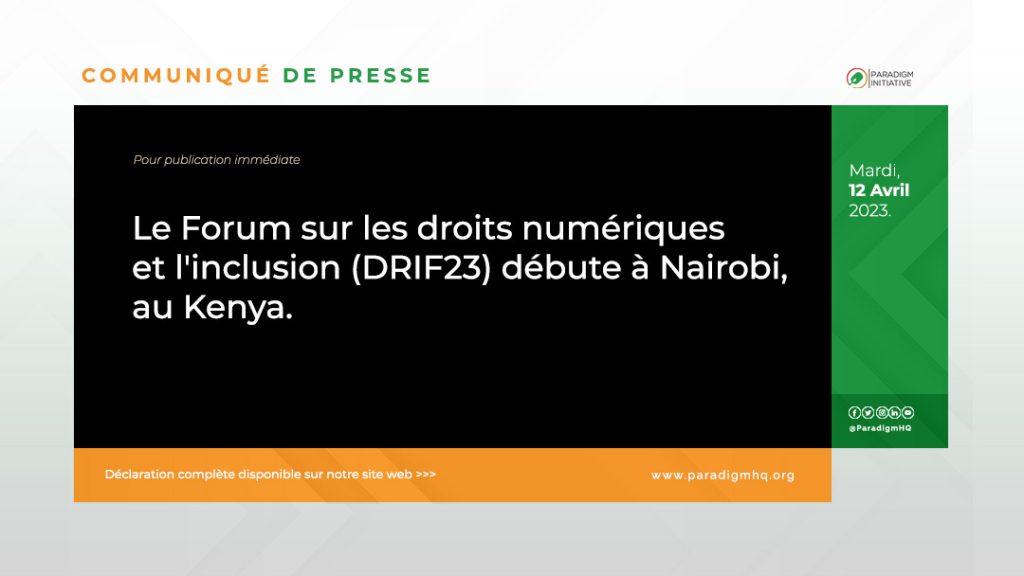 Le Forum sur les droits numériques et l'inclusion (DRIF23) débute à Nairobi, au Kenya.