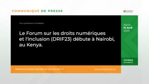 Le Forum sur les droits numériques et l'inclusion (DRIF23) débute à Nairobi, au Kenya.