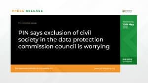 PIN says exclusion of civil society in the data protection commission council is worrying