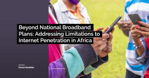 Beyond National Broadband Plans: Addressing Limitations to Internet Penetration in Africa