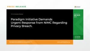 : Paradigm Initiative Demands Urgent Response from NIMC Regarding Privacy Breach