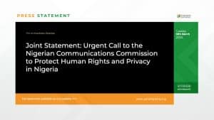 Joint Statement: Urgent Call to the Nigerian Communications Commission to Protect Human Rights and Privacy in Nigeria
