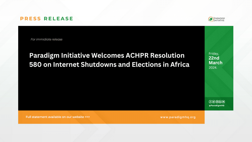 Paradigm Initiative Welcomes ACHPR Resolution 580 on Internet Shutdowns and Elections in Africa