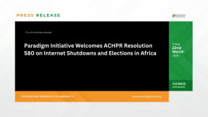 Paradigm Initiative Welcomes ACHPR Resolution 580 on Internet Shutdowns and Elections in Africa