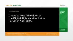 Ghana to host 11th edition of the Digital Rights and Inclusion Forum in April 2024