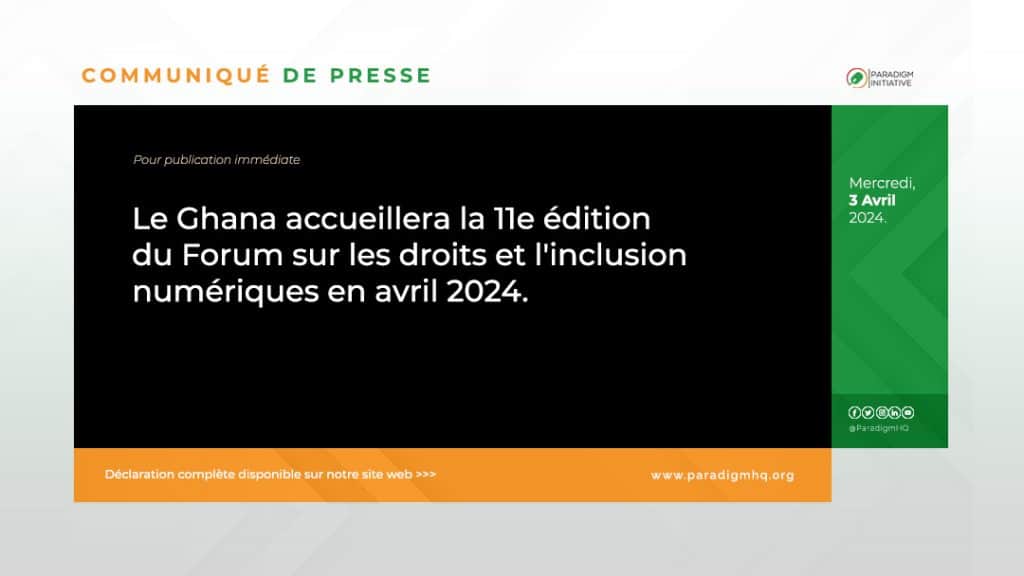 Le Ghana accueillera la 11e édition du Forum sur les droits et l'inclusion numériques en avril 2024