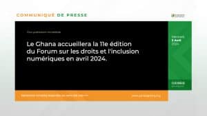 Le Ghana accueillera la 11e édition du Forum sur les droits et l'inclusion numériques en avril 2024