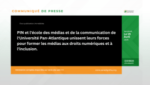 PIN et l'école des médias et de la communication de l'Université Pan-Atlantique unissent leurs forces pour former les médias aux droits numériques et à l'inclusion