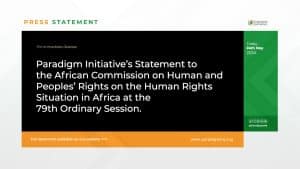 Paradigm Initiative’s Statement to the African Commission on Human and Peoples’ Rights on the Human Rights Situation in Africa at the 79th Ordinary Session.