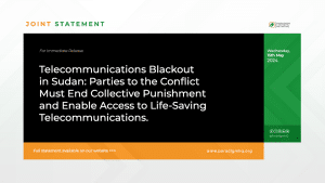 Telecommunications Blackout in Sudan: Parties to the Conflict Must End Collective Punishment and Enable Access to Life-Saving Telecommunications