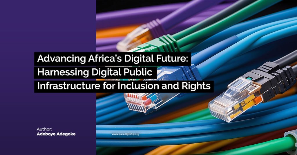 Advancing Africa’s Digital Future: Harnessing Digital Public Infrastructure for Inclusion and Rights