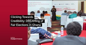 Clicking Towards Credibility: DREAMing of Fair Elections in Ghana
