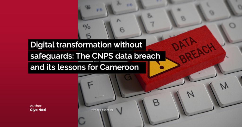 Digital transformation without safeguards: The CNPS data breach and its lessons for Cameroon