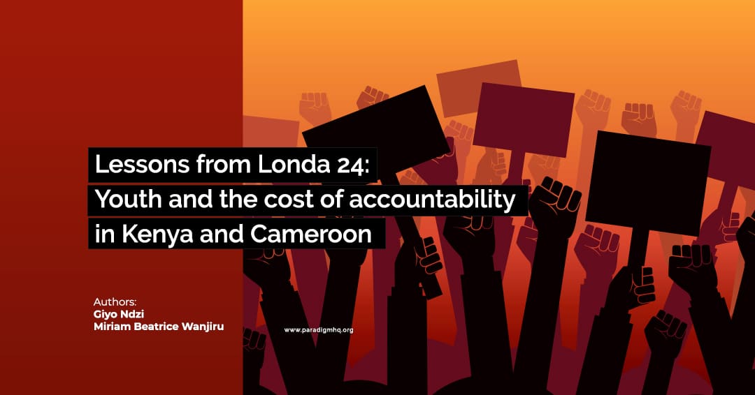 Lessons from Londa 24: Youth and the cost of accountability in Kenya and Cameroon